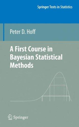 A First Course in Bayesian Statistical Methods (Springer Texts in Statistics)