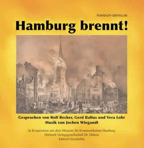 Hamburg brennt!: Der Große Brand von 1842