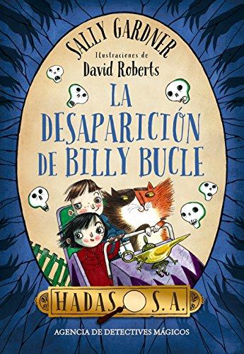 Hadas, S.A. La desaparición de Billy Bucle (Literatura Infantil (6-11 Años) - Hadas, S.A.)