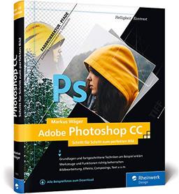 Adobe Photoshop CC: Schritt für Schritt zum perfekten Bild