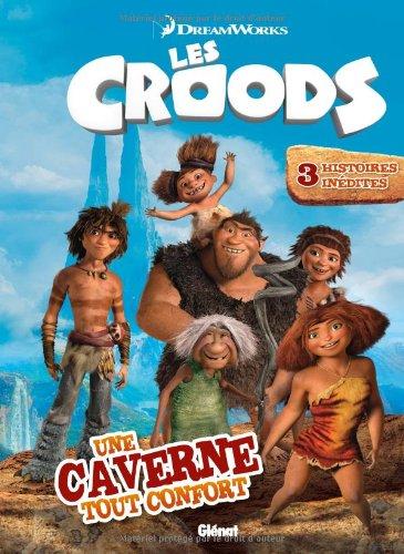 Les Croods. Une caverne tout confort : 3 histoires inédites