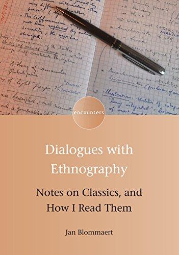 Dialogues with Ethnography: Notes on Classics, and How I Read Them (Encounters, 10)