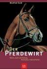 Der Pferdewirt. Reiten, Zucht und Haltung, Rennreiten, Trabrennfahren