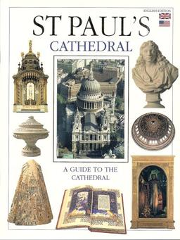 St. Paul's Cathedral: A Guide to the Cathedral (English Edition)