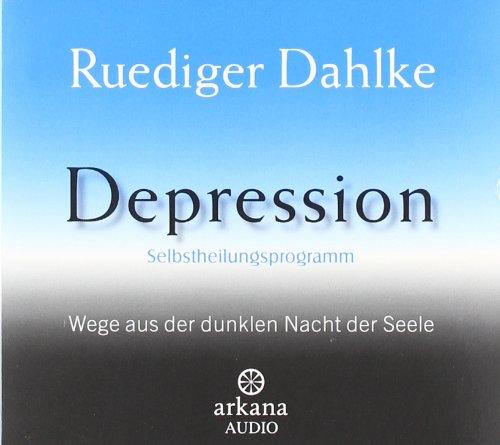 Depression - Wege aus der dunklen Nacht der Seele: Selbstheilungsprogramm - Arkana Audio / CD