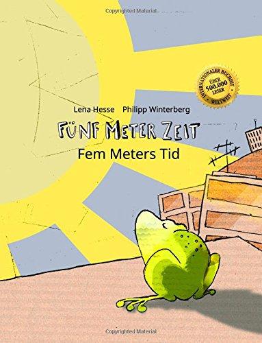 Fünf Meter Zeit/Fem Meters Tid: Kinderbuch Deutsch-Dänisch (bilingual/zweisprachig)