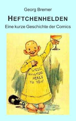 Heftchenhelden: Eine kurze Geschichte der Comics