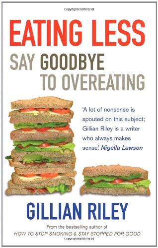 Eating Less: Say Goodbye to Overeating