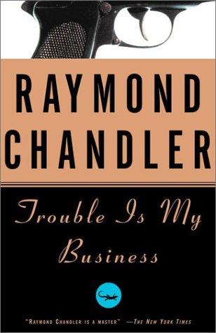 Trouble Is My Business (Vintage Crime/Black Lizard)