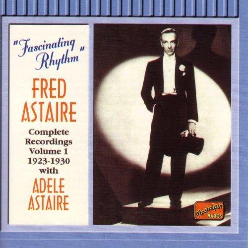 Naxos Nostalgia - Fred Astaire (Complete Recordings Vol. 1: 1923-1930 With Adele Astaire)