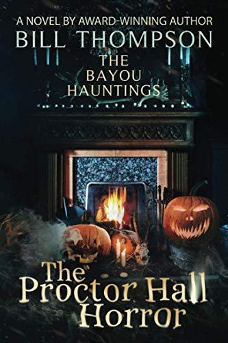 The Proctor Hall Horror (The Bayou Hauntings, Band 7)