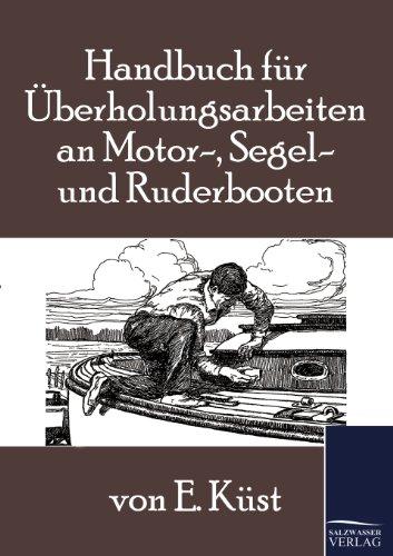 Handbuch für Überholungsarbeiten an Motor-, Segel- und Ruderbooten