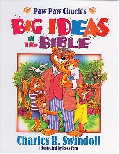 Paw Paw Chuck's Big Ideas in the Bible