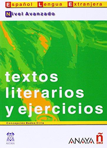 Textos literarios y ejercicios. Nivel avanzado (Material Complementario - Practica - Textos Literarios Y Elercicios - Nivel Avanzado)