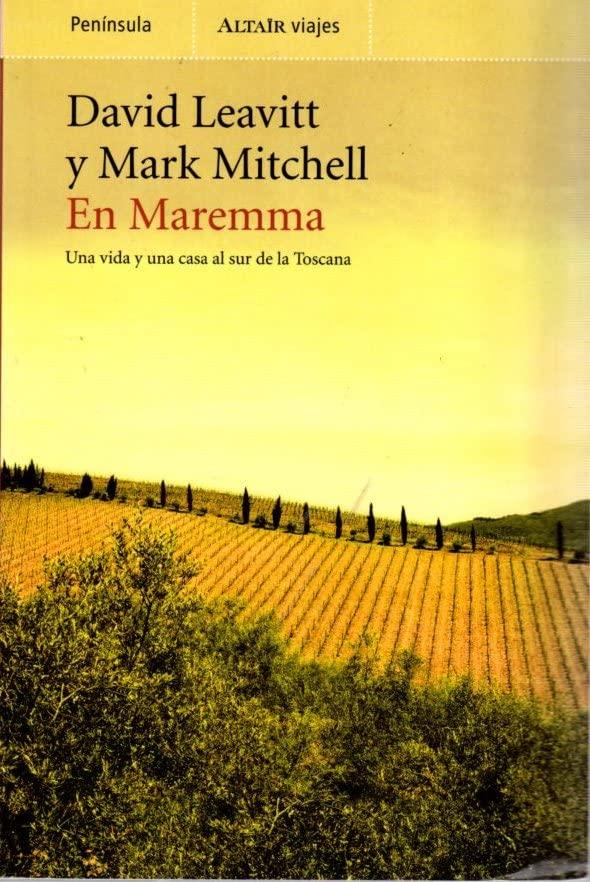 En Maremma: Una vida y una casa alsur de la Toscana (VIAJES, Band 47)