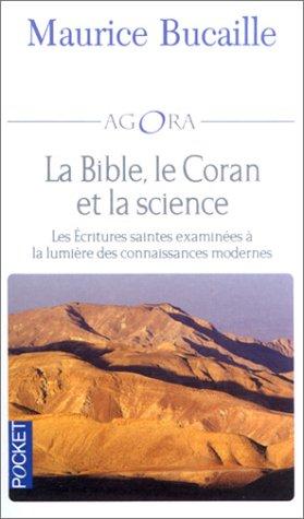 La Bible, le Coran et la science : les Ecritures saintes examinées à la lumière des connaissances modernes