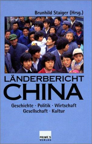 Länderbericht China. Geschichte - Politik - Wirtschaft - Gesellschaft - Kultur