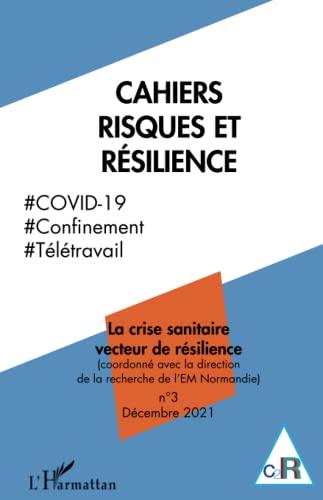 Cahiers risques et résilience, n° 3. La crise sanitaire vecteur de résilience