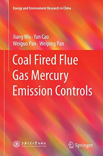 Coal Fired Flue Gas Mercury Emission Controls (Energy and Environment Research in China)