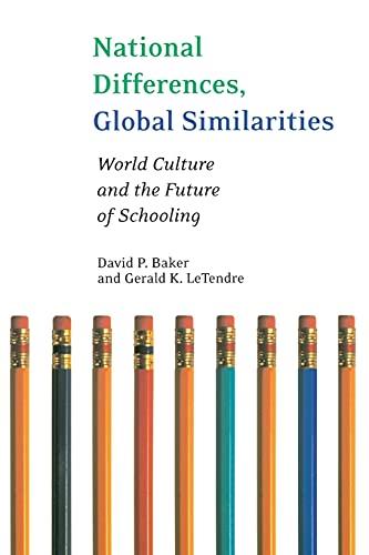 National Differences, Global Similarities: World Culture and the Future of Schooling (Stanford Social Sciences)