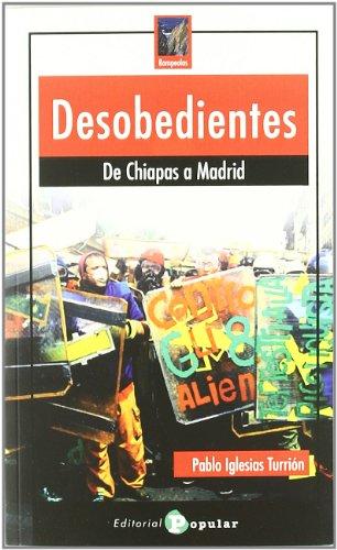 Desobedientes : de Chiapas a Madrid (Rompeolas, Band 19)