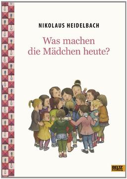 Was machen die Mädchen heute?: Vierfarbiges Bilderbuch