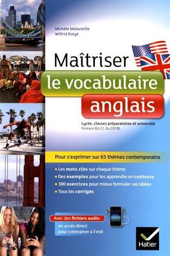 Maîtriser le vocabulaire anglais : lycée, classes préparatoires et université : niveaux B2-C1 du CECRL