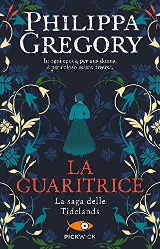 La guaritrice. La saga delle Tidelands (Pickwick)