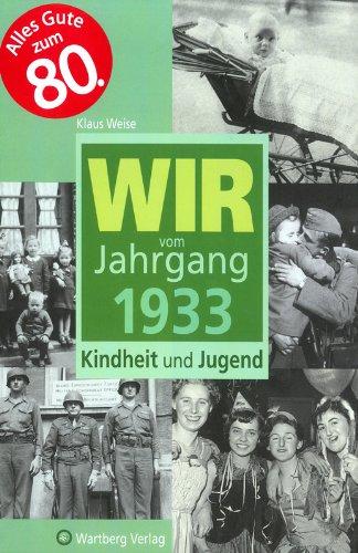 Wir vom Jahrgang 1933: Kindheit und Jugend