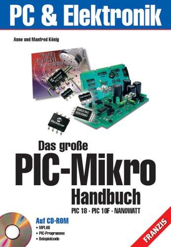 Das grosse PIC-Mikro Handbuch. PIC 18, PIC 10F, Nanowatt