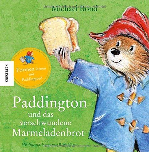 Paddington und das verschwundene Marmeladenbrot: Formen lernen mit Paddington