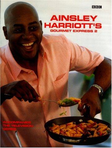 Ainsley Harriott's Gourmet Express 2