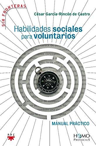 Habilidades sociales para voluntarios: Manual práctico (Sin Fronteras, Band 9)