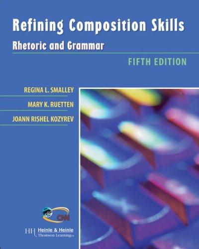 Refining Composition Skills: Rhetoric and Grammar: Rhetoric and Grammar for ESL Students