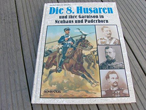 Die 8. Husaren und ihre Garnison in Neuhaus und Paderborn