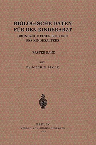 Biologische Daten für den Kinderarzt: Grundzüge Einer Biologie des Kindesalters: Grundzüge Einer Biologie des Kindesalters Erster Band