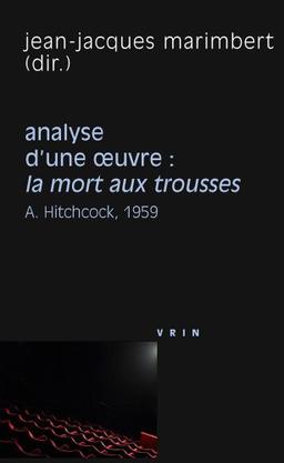 Analyse d'une oeuvre : La mort aux trousses, Alfred Hitchcock, 1959