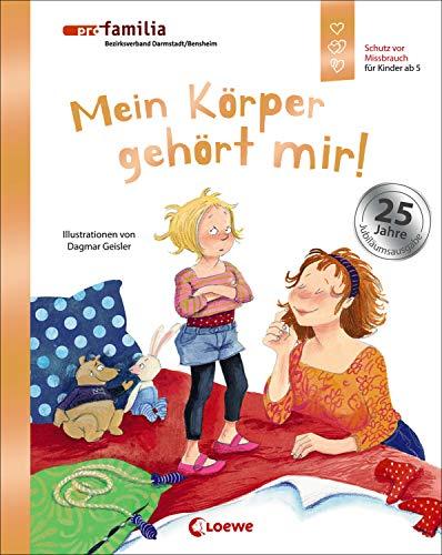 Mein Körper gehört mir! (Jubiläumsausgabe): Schutz vor Missbrauch für Kinder ab 5