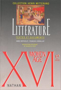 Littérature Moyen Age, XVIe siècle : textes et documents