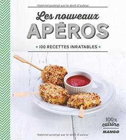 Les nouveaux apéros : 100 recettes inratables