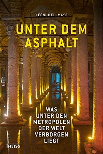 Unter dem Asphalt: Was unter den Metropolen der Welt verborgen liegt