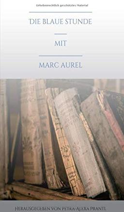 Die blaue Stunde mit Marc Aurel