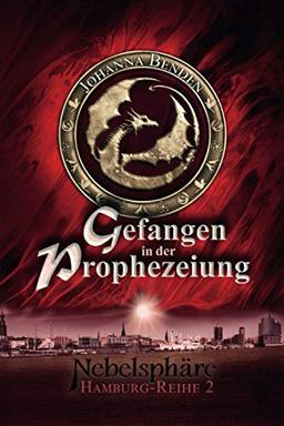 Nebelsphäre - Gefangen in der Prophezeiung: Teil 2 von 2 (Hamburg-Reihe, Band 2)