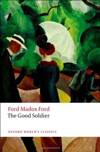 The Good Soldier: A Tale of Passion (Oxford World's Classics)