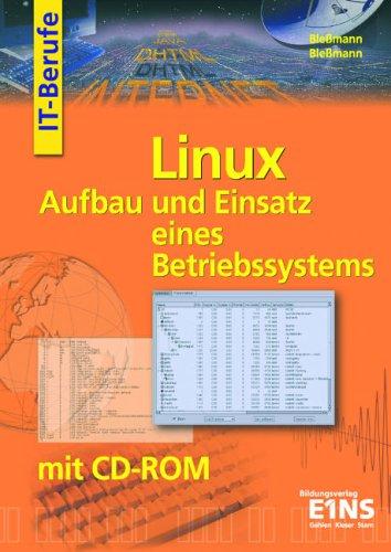 Linux. Aufbau und Einsatz eines Betriebssystems. Lehr-/Fachbuch