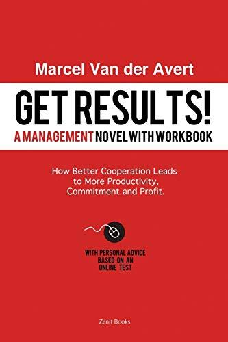 Get Results! How Better Cooperation Leads to More Productivity, Commitment and Profit