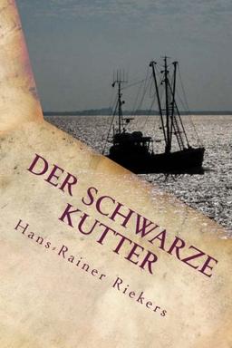 DER SCHWARZE KUTTER - Die gefährliche Suche  nach den  unheimlichen Lichtern  im Watt: Ein Kinderkrimi auf Spiekeroog von Hans-Rainer Riekers