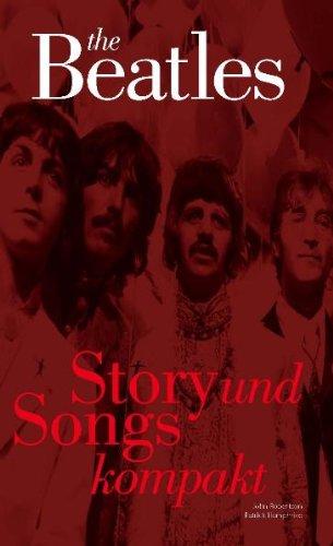 The Beatles. Story & Songs Kompakt: Nachschlagewerk