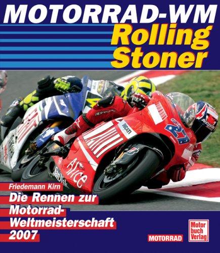 Motorrad WM 2007 - Rolling Stoner: Die Rennen zur Motorrad WM