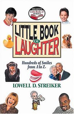 Little Book of Laughter: Hundreds of Smiles from A to Z (Nelson's Little Book Series)